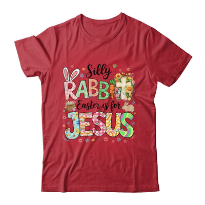 Silly Rabbit Easter Is For Jesus Easter Religious Christian Shirt & Sweatshirt | teecentury