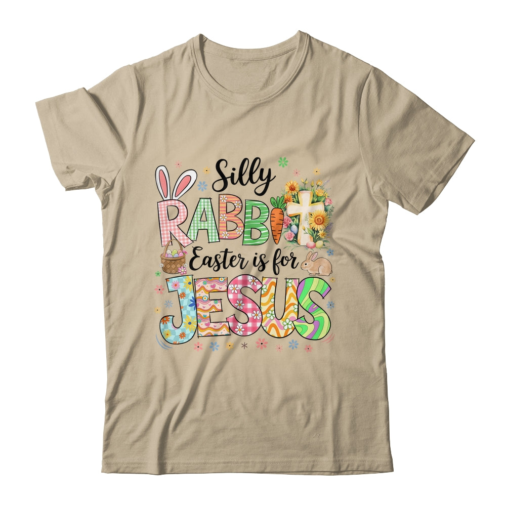 Silly Rabbit Easter Is For Jesus Easter Religious Christian Shirt & Sweatshirt | teecentury