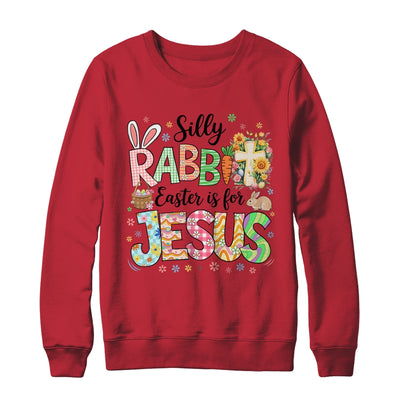 Silly Rabbit Easter Is For Jesus Easter Religious Christian Shirt & Sweatshirt | teecentury