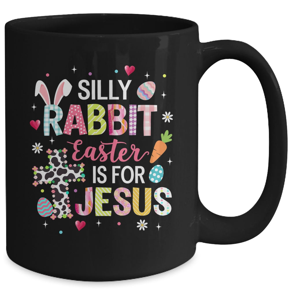 Silly Rabbit Easter Is For Jesus Religious Christian Easter Mug | teecentury