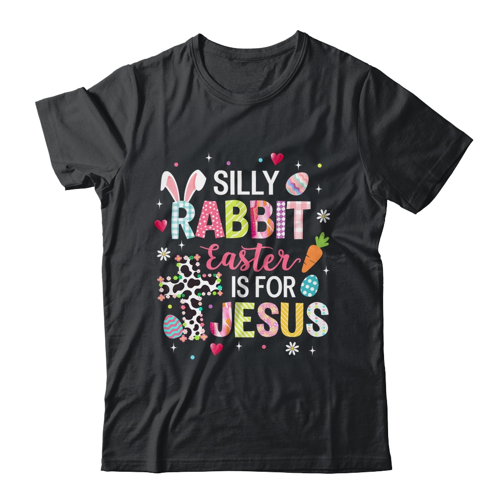 Silly Rabbit Easter Is For Jesus Religious Christian Easter Shirt & Sweatshirt | teecentury