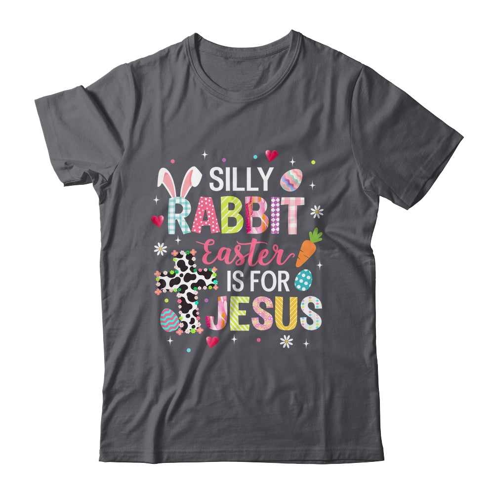 Silly Rabbit Easter Is For Jesus Religious Christian Easter Shirt & Sweatshirt | teecentury