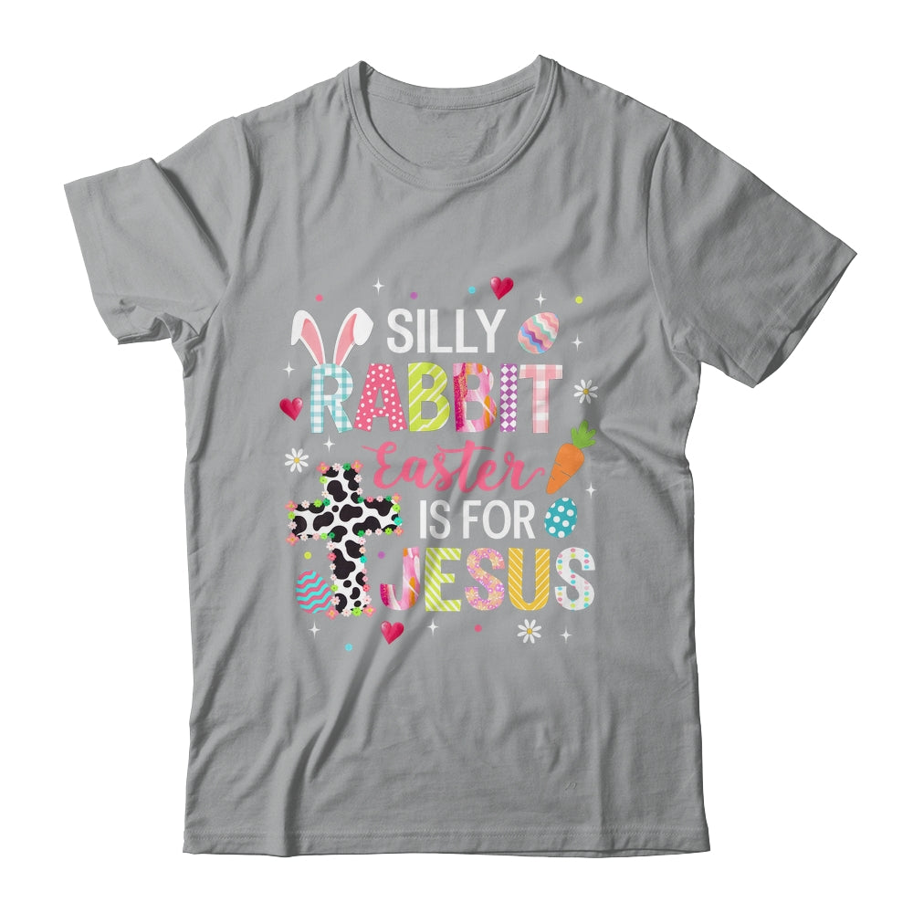 Silly Rabbit Easter Is For Jesus Religious Christian Easter Shirt & Sweatshirt | teecentury