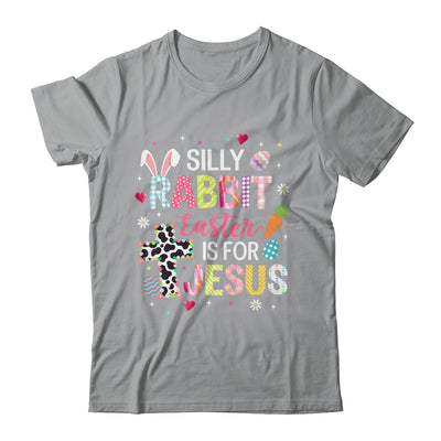 Silly Rabbit Easter Is For Jesus Religious Christian Easter Shirt & Sweatshirt | teecentury