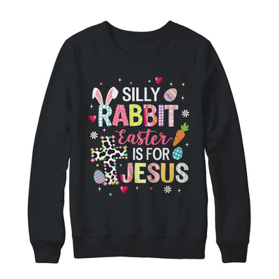 Silly Rabbit Easter Is For Jesus Religious Christian Easter Shirt & Sweatshirt | teecentury