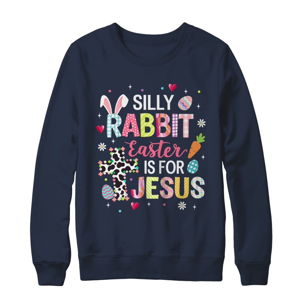 Silly Rabbit Easter Is For Jesus Religious Christian Easter Shirt & Sweatshirt | teecentury