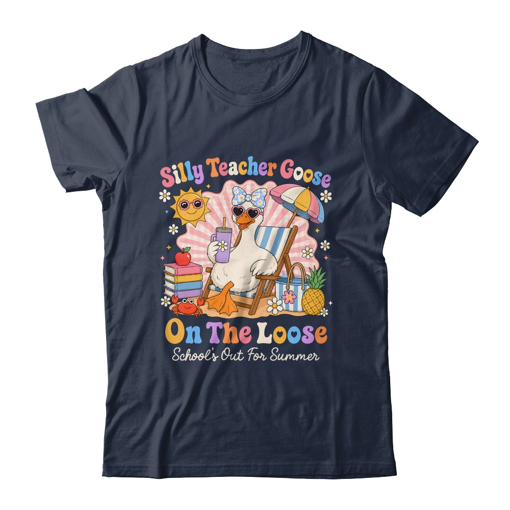 Silly Teacher Goose On The Loose Last Day Of School Summer Shirt & Hoodie | teecentury