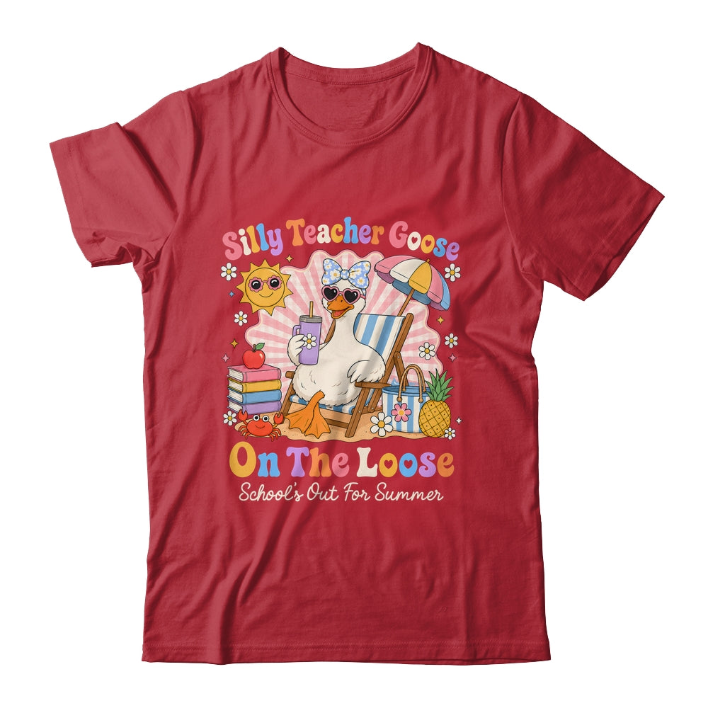 Silly Teacher Goose On The Loose Last Day Of School Summer Shirt & Hoodie | teecentury
