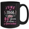 Since 1944 80 Years Old June 80th Birthday Women Mug | teecentury