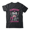 Since 1949 75 Years Old February 75th Birthday Women Shirt & Tank Top | teecentury