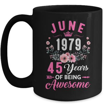 Since 1979 45 Years Old June 45th Birthday Women Mug | teecentury