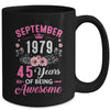 Since 1979 45 Years Old September 45th Birthday Women Mug | teecentury