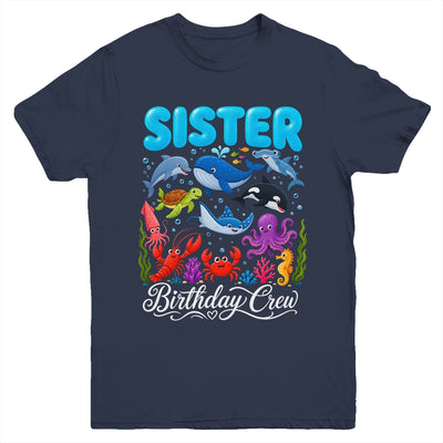 Sister Birthday Crew Ocean Animals Birthday Under Sea Youth Shirt | teecentury