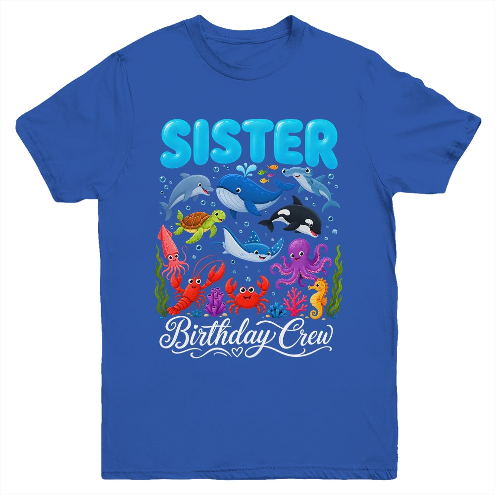 Sister Birthday Crew Ocean Animals Birthday Under Sea Youth Shirt | teecentury