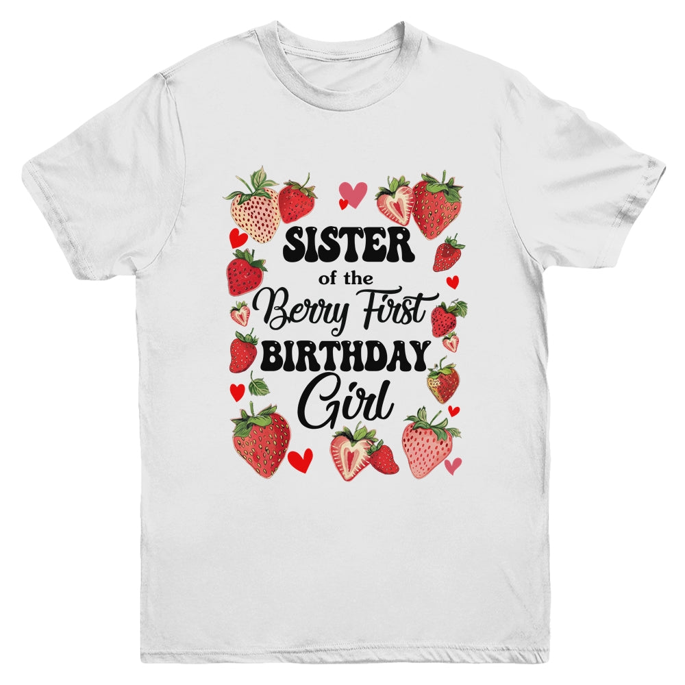 Sister Of The Berry First Birthday Girl Sweet One Strawberry Youth Shirt | teecentury
