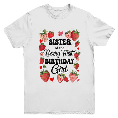 Sister Of The Berry First Birthday Girl Sweet One Strawberry Youth Shirt | teecentury
