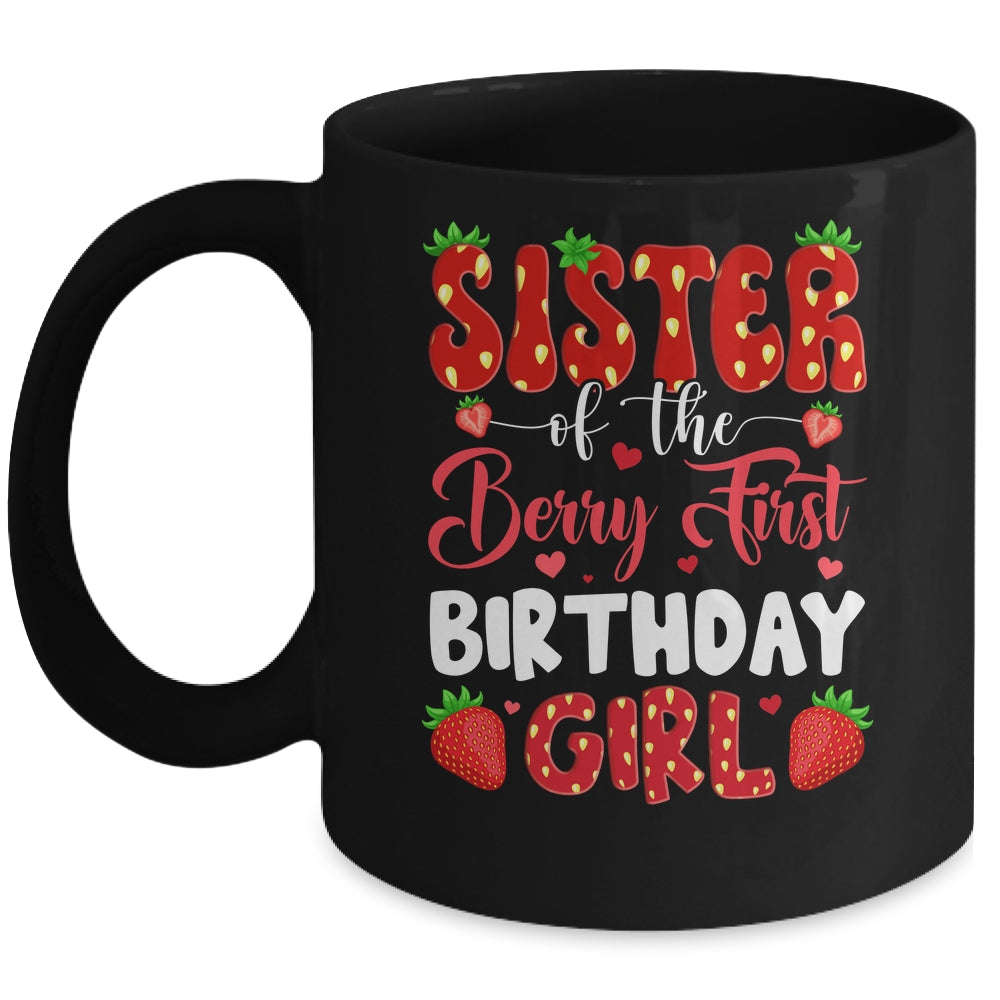 Sister Of The Berry First Birthday Of Girl Strawberry Mug | teecentury