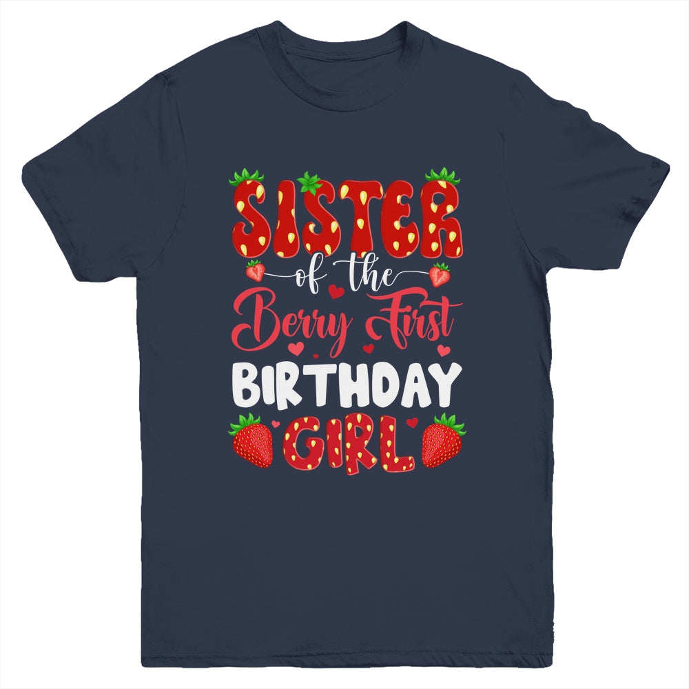 Sister Of The Berry First Birthday Of Girl Strawberry Youth Shirt | teecentury