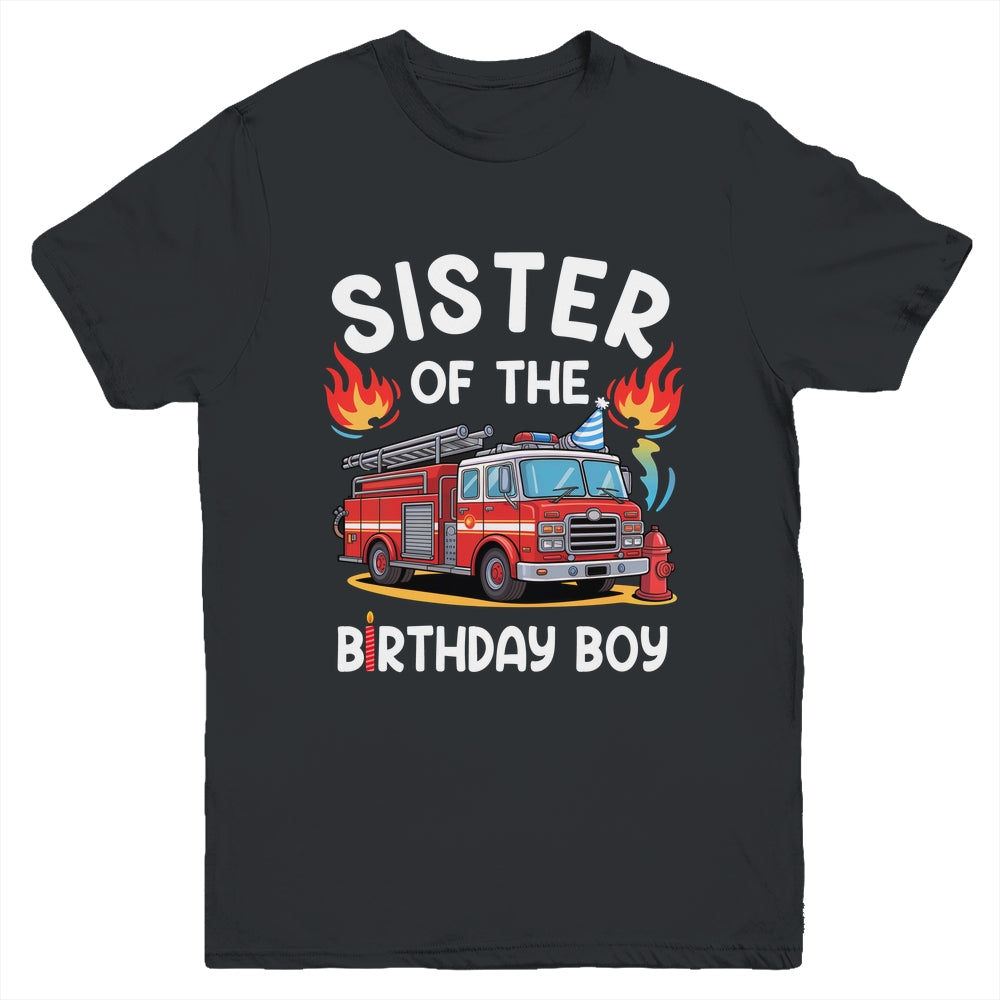 Sister Of The Birthday Boy Fire Truck Firefighter 1st Party Youth Shirt | teecentury