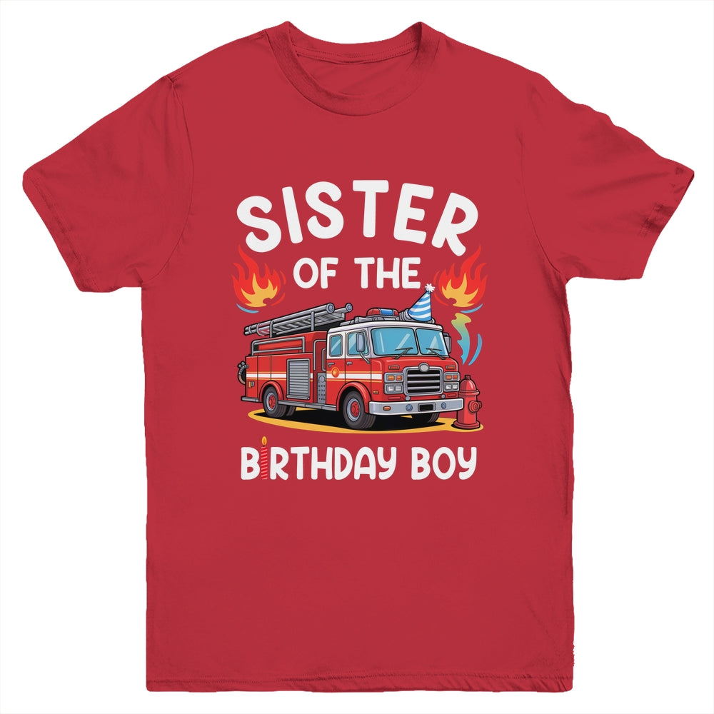 Sister Of The Birthday Boy Fire Truck Firefighter 1st Party Youth Shirt | teecentury