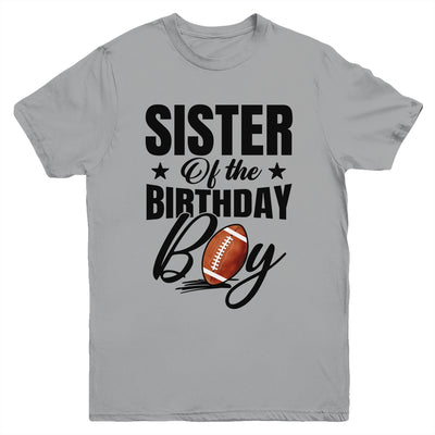 Sister Of The Birthday Boy Football 1st Birthday Party Youth Shirt | teecentury