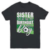 Sister Of The Birthday Boy Soccer Birthday Soccer Player Youth Shirt | teecentury