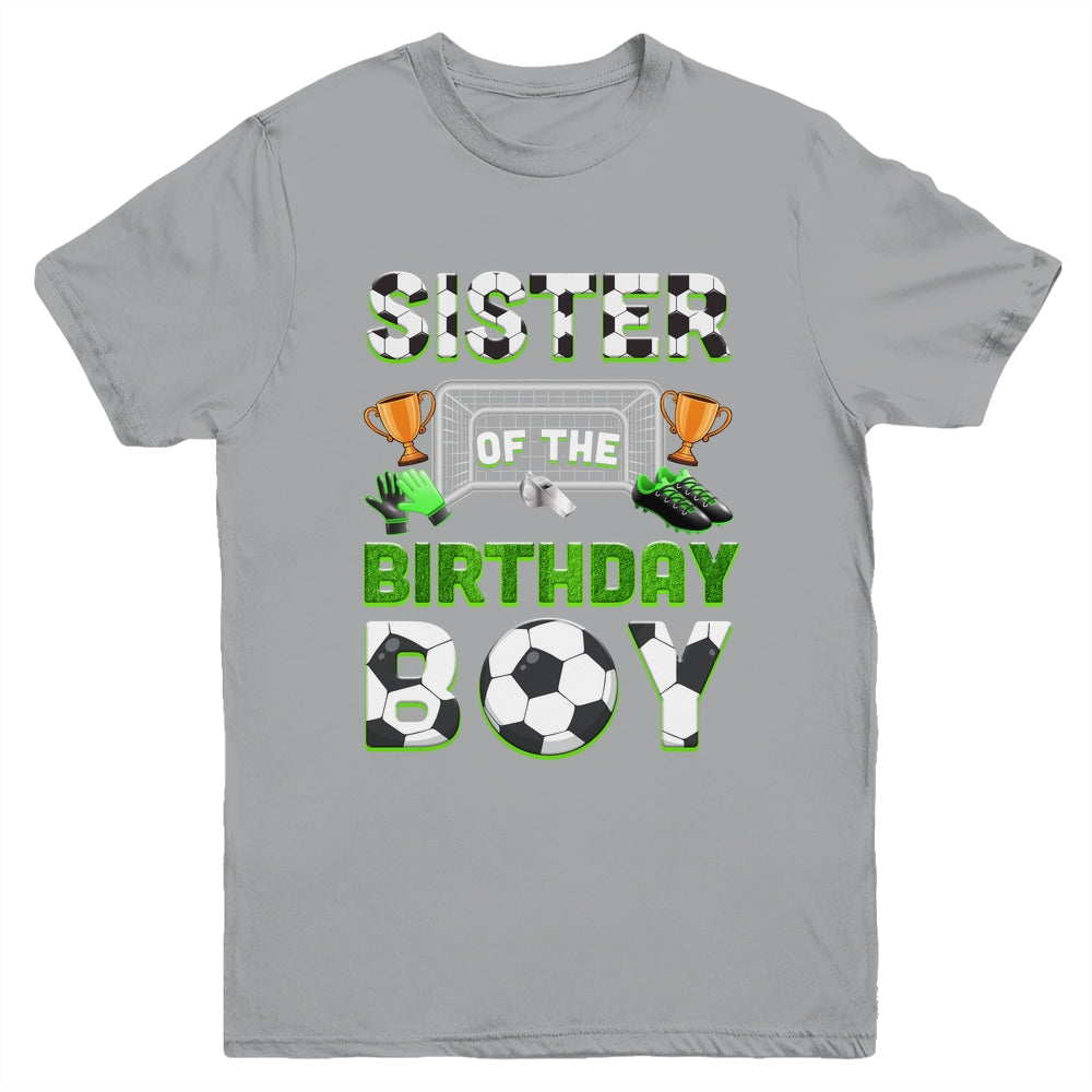 Sister Of The Birthday Boy Soccer Family Matching Party Youth Shirt | teecentury