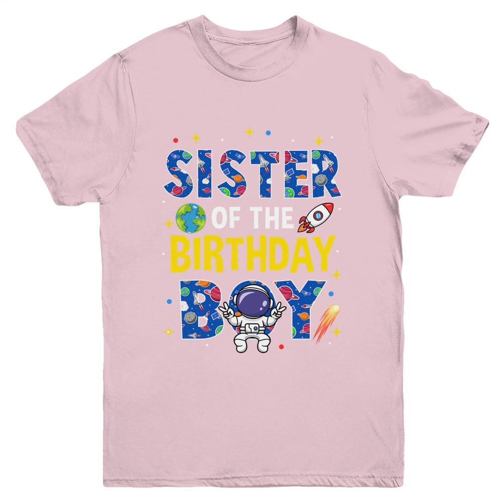 Sister Of The Birthday Boy Space Astronaut Family Birthday Youth Shirt | teecentury
