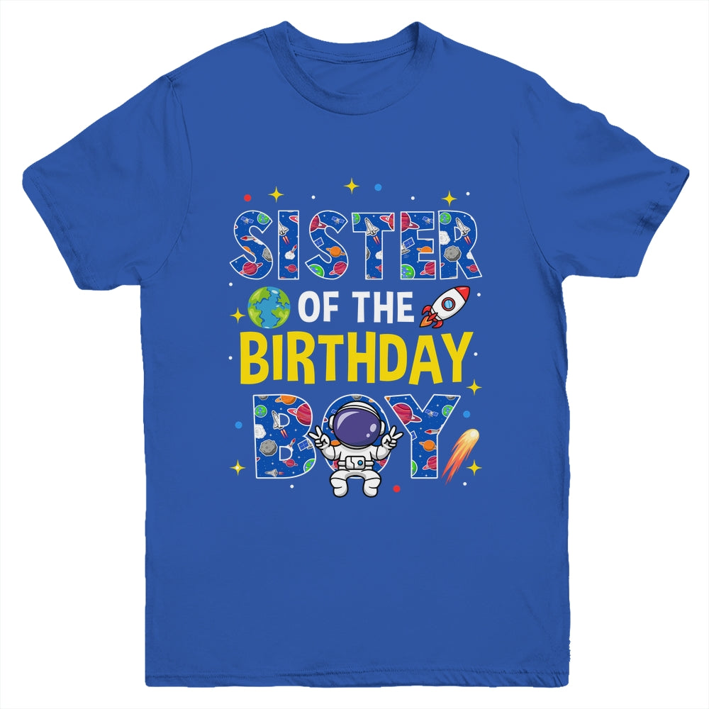 Sister Of The Birthday Boy Space Astronaut Family Birthday Youth Shirt | teecentury