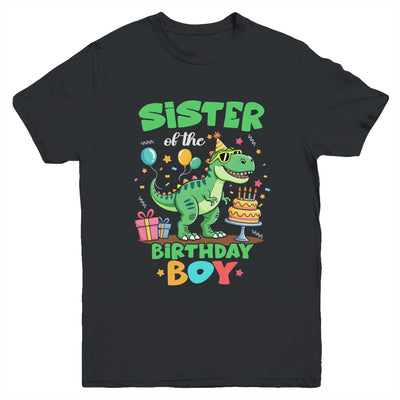 Sister Of The Birthday Boy T Rex Dinosaur Family Party Youth Shirt | teecentury