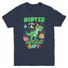 Sister Of The Birthday Boy T Rex Dinosaur Family Party Youth Shirt | teecentury