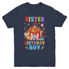 Sister Of The Birthday For Boy Circus Carnival Theme Party Youth Shirt | teecentury