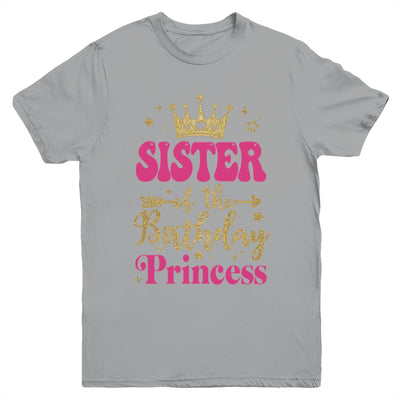 Sister Of The Birthday For Girl 1st Birthday Princess Girl Youth Shirt | teecentury