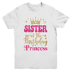 Sister Of The Birthday For Girl 1st Birthday Princess Girl Youth Shirt | teecentury