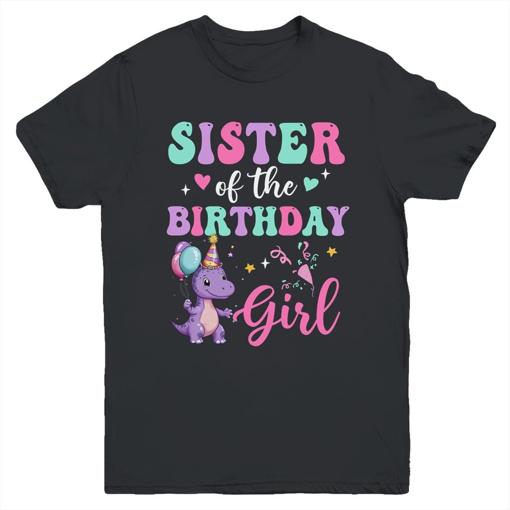 Sister Of The Birthday For Girl Dinosaur T-Rex Party Family Youth Shirt | teecentury