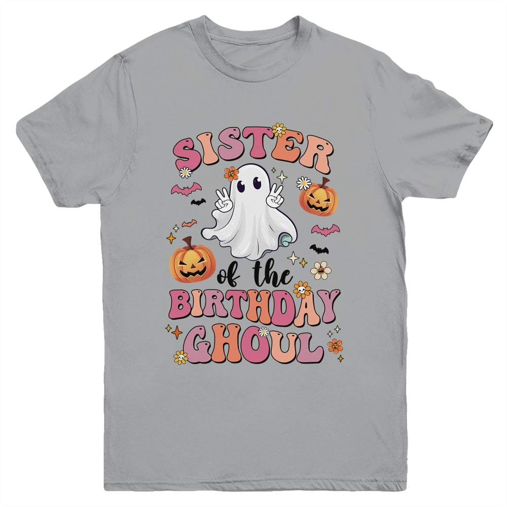 Sister Of The Birthday Ghoul Halloween Bday Boys Girls Ghost Youth Shirt | teecentury