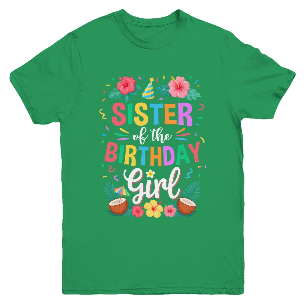 Sister Of The Birthday Girl Aloha Hawaii Party 1st Birthday Youth Shirt | teecentury