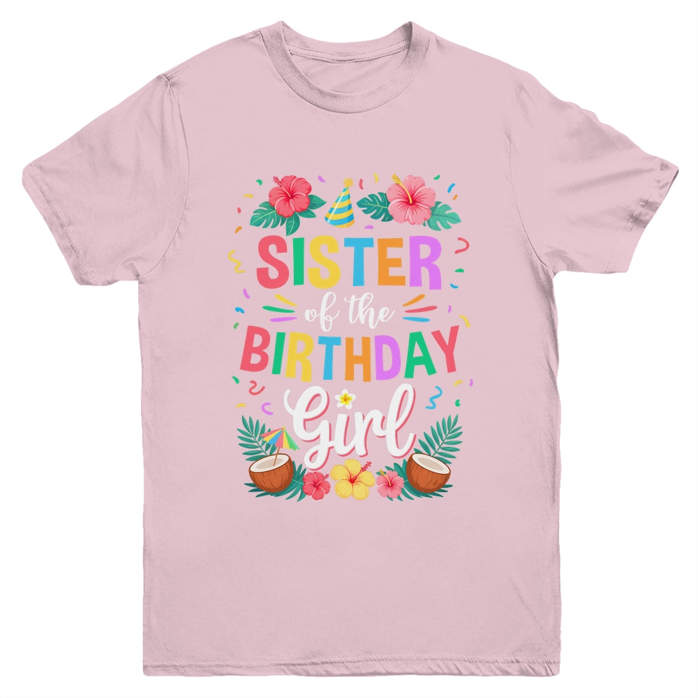 Sister Of The Birthday Girl Aloha Hawaii Party 1st Birthday Youth Shirt | teecentury
