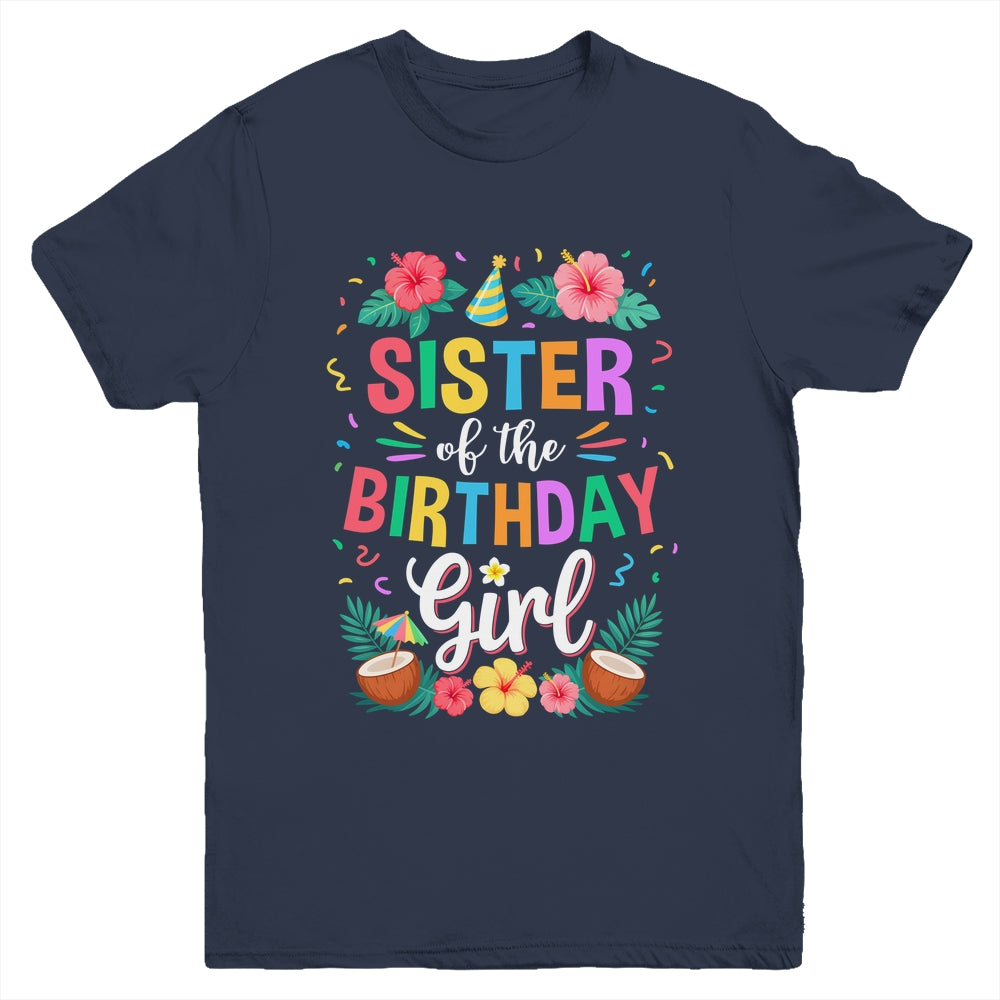 Sister Of The Birthday Girl Aloha Hawaii Party 1st Birthday Youth Shirt | teecentury