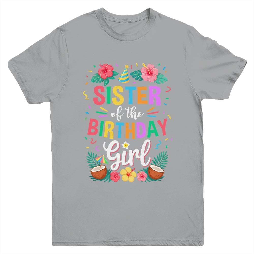 Sister Of The Birthday Girl Aloha Hawaii Party 1st Birthday Youth Shirt | teecentury