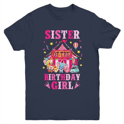 Sister Of The Birthday Girl Circus Carnival Family Party Youth Shirt | teecentury