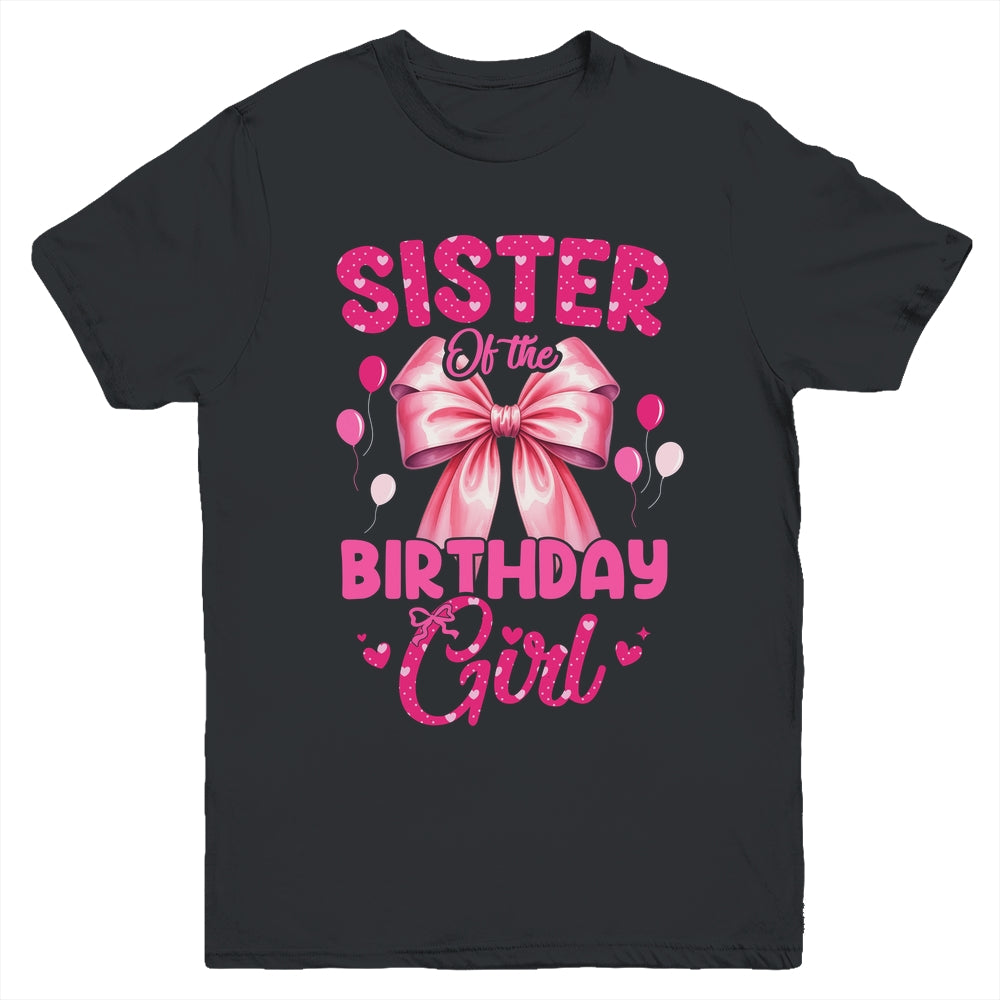 Sister Of The Birthday Girl Coquette Bow Matching Family Youth Shirt | teecentury