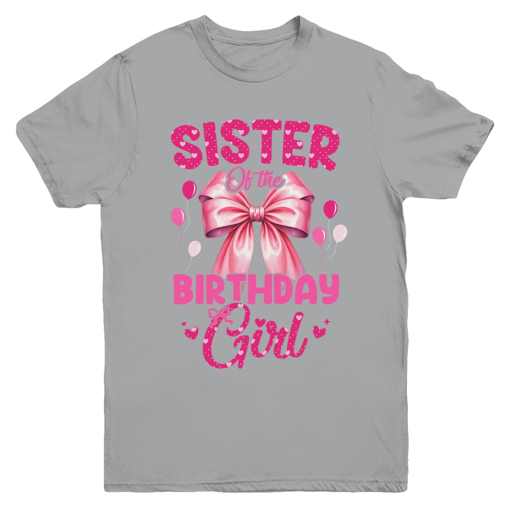 Sister Of The Birthday Girl Coquette Bow Matching Family Youth Shirt | teecentury