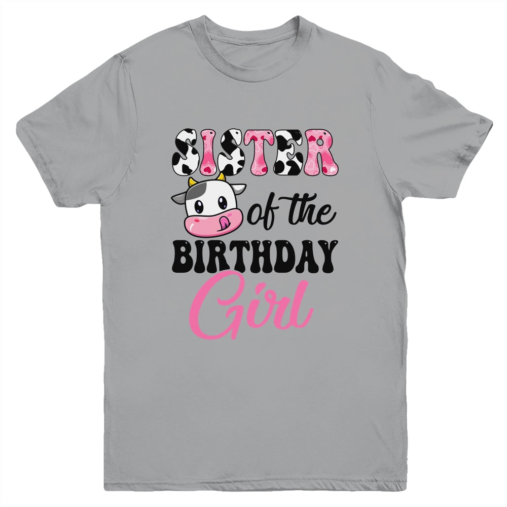 Sister Of The Birthday Girl Cow Farm 1st Birthday Girl Youth Shirt | teecentury