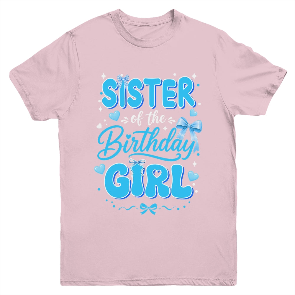 Sister Of The Birthday Girl Family Coquette Bow Blue Cute Youth Shirt | teecentury