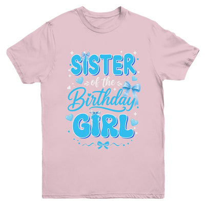 Sister Of The Birthday Girl Family Coquette Bow Blue Cute Youth Shirt | teecentury