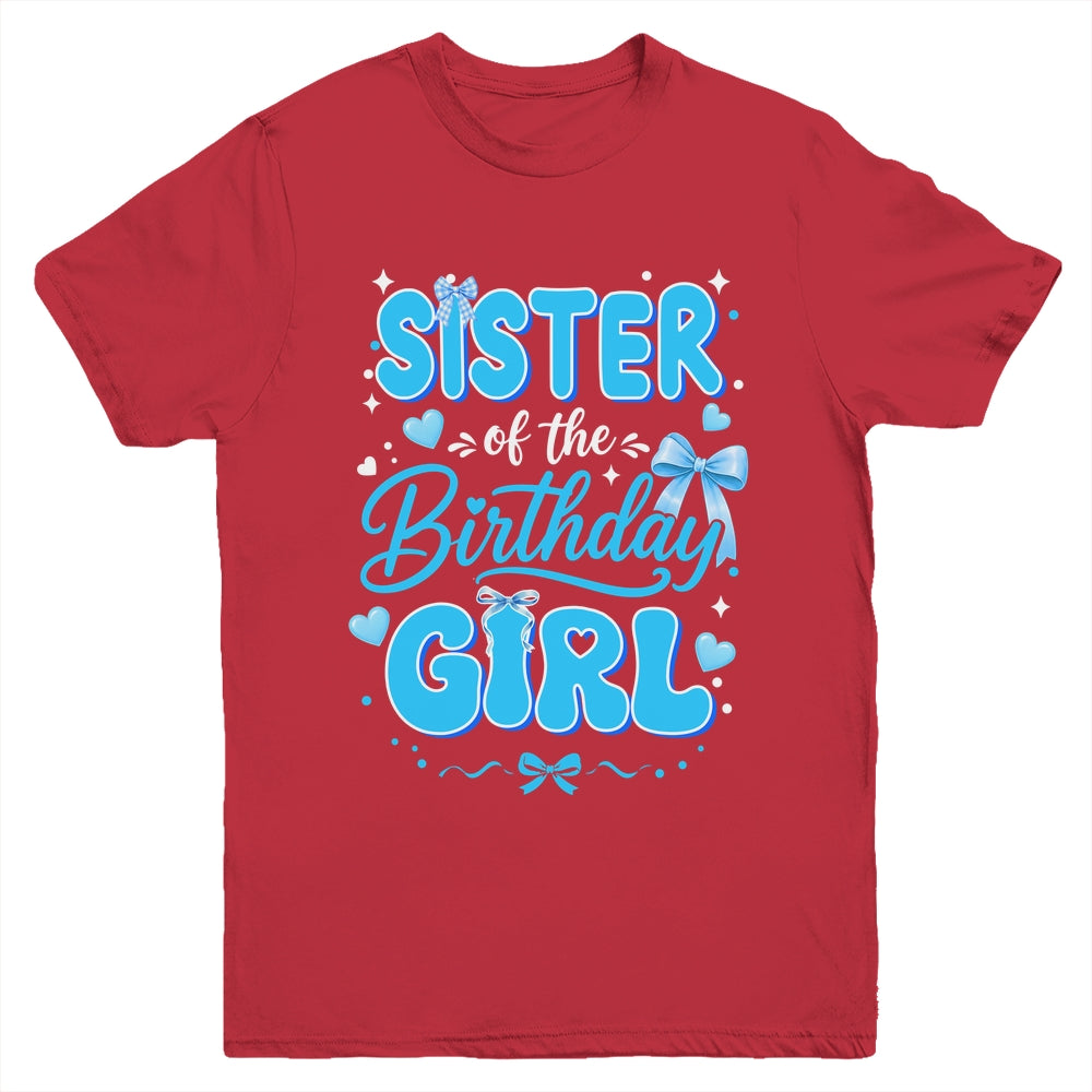 Sister Of The Birthday Girl Family Coquette Bow Blue Cute Youth Shirt | teecentury