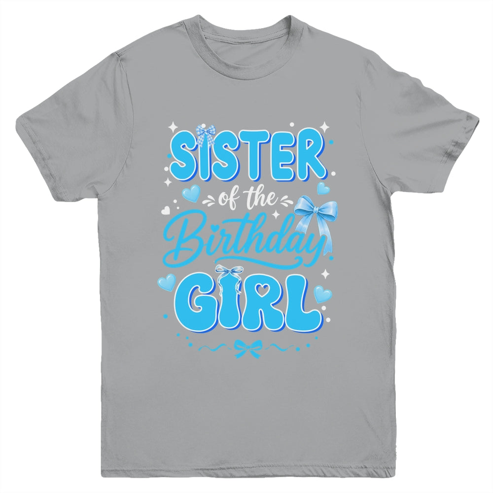 Sister Of The Birthday Girl Family Coquette Bow Blue Cute Youth Shirt | teecentury