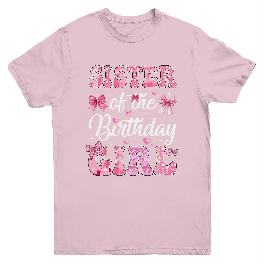 Sister Of The Birthday Girl Family Pink Coquette Bow Youth Shirt | teecentury