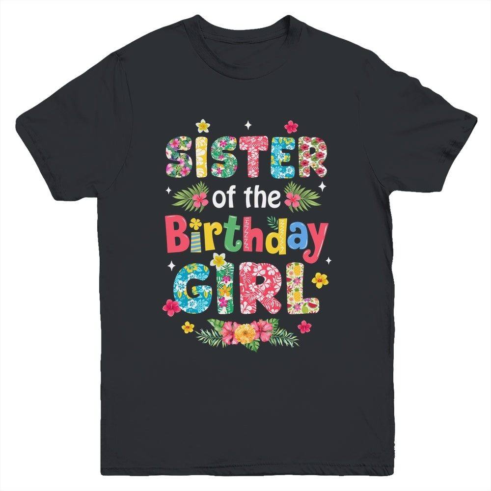 Sister Of The Birthday Girl Hawaii Family Party Decor Youth Shirt | teecentury